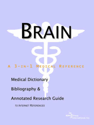 Brain - A Medical Dictionary, Bibliography, and Annotated Research Guide to Internet References on Paperback by ICON Health Publications