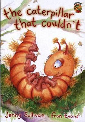 Hoppers Series: Caterpillar That Couldn't, The by Jenny Sullivan image