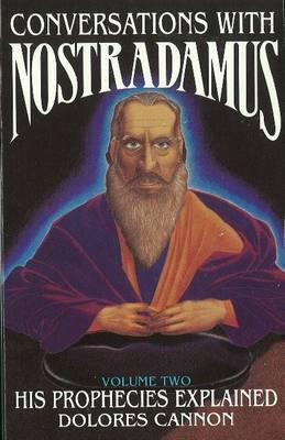 Conversations with Nostradamus: Volume II by Dolores Cannon