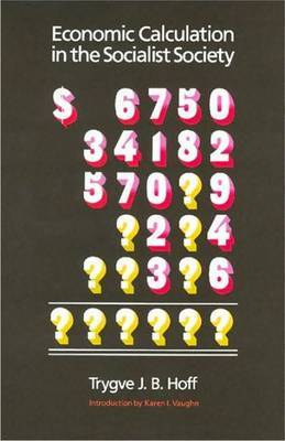 Economic Calculation in the Socialist Society by Trygve J.B. Hoff image