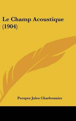 Le Champ Acoustique (1904) by Prosper Jules Charbonnier image