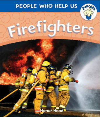 Popcorn: People Who Help Us: Firefighters on Hardback by Honor Head