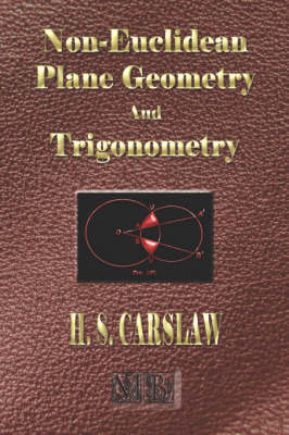The Elements of Non-Euclidean Plane Geometry and Trigonometry - Illustrated by Horatio Scott Carslaw image