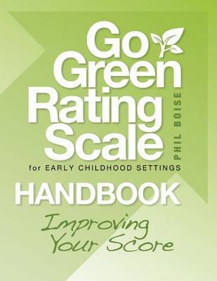 Go Green Rating Scale for Early Childhood Settings Handbook on Paperback by Phil Boise