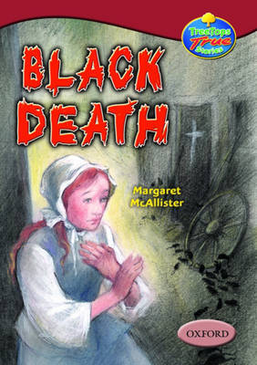 Oxford Reading Tree: Levels 15-16: Treetops True Stories: Black Death by Margaret McAllister image