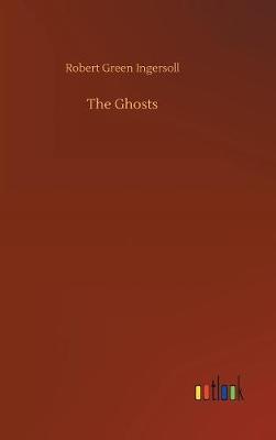 The Ghosts by Robert Green Ingersoll image