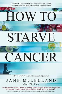 How to Starve Cancer by Jane McLelland image