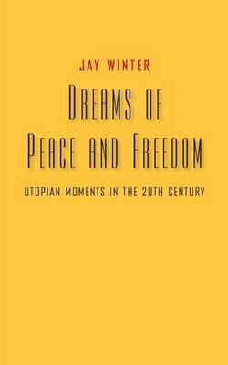 Dreams of Peace and Freedom by Jay Winter image