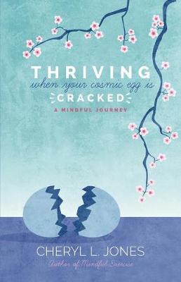 Thriving When Your Cosmic Egg Is Cracked by Cheryl L. Jones image
