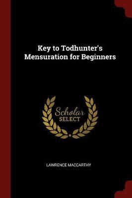 Key to Todhunter's Mensuration for Beginners by Lawrence MacCarthy image