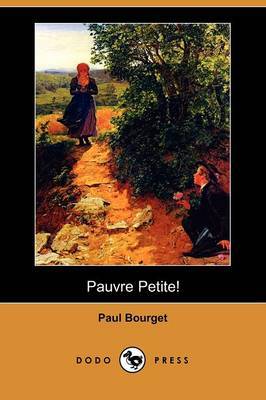 Pauvre Petite! (Dodo Press) by Paul Bourget image