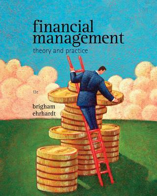 Financial Management: Theory & Practice (with Thomson One - Business School Edition 1-Year Printed Access Card) by Eugene F Brigham image