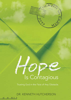 Hope is Contagious: Trusting God in the Face of Any Obstacle by Ken Hutcherson image