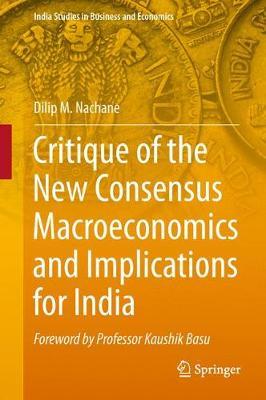 Critique of the New Consensus Macroeconomics and Implications for India by Dilip. M. Nachane image
