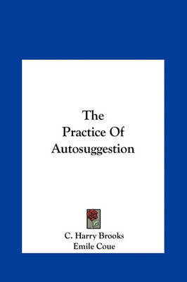 The Practice of Autosuggestion by C Harry Brooks image