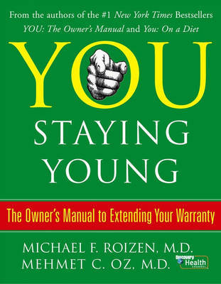You: Staying Young: The Owner's Manual for Extending Your Warranty by Michael F Roizen image