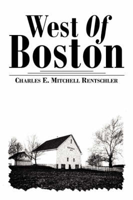 West Of Boston by Charles, E. Mitchell Rentschler