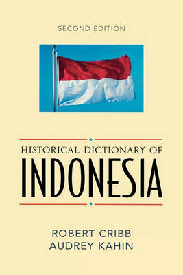 Historical Dictionary of Indonesia on Hardback by Robert Cribb