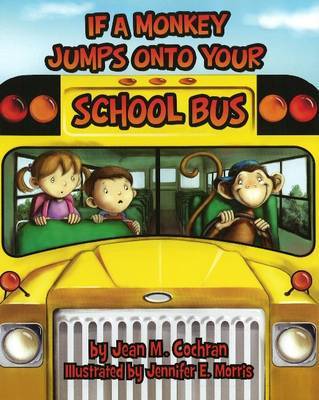 If a Monkey Jumps Onto Your School Bus by Jean M. Cochran image