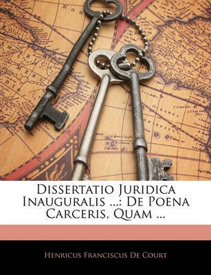 Dissertatio Juridica Inauguralis ...: de Poena Carceris, Quam ... image
