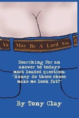 You May be a Lard Ass by Tony Clay image