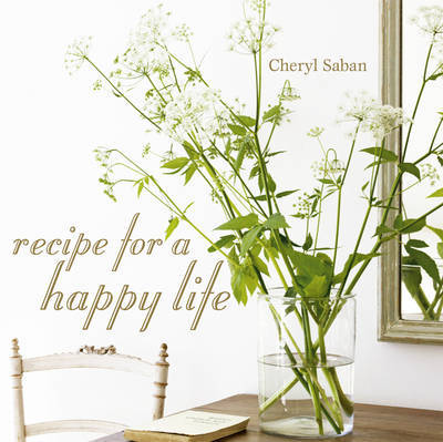 Recipe for a Happy Life on Hardback by Cheryl Saban