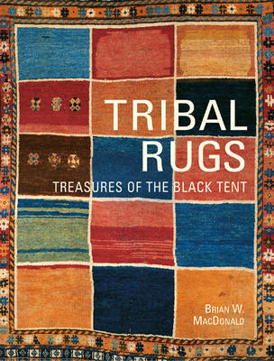 Tribal Rugs: Treasures of the Black Tent by Brian Macdonald image
