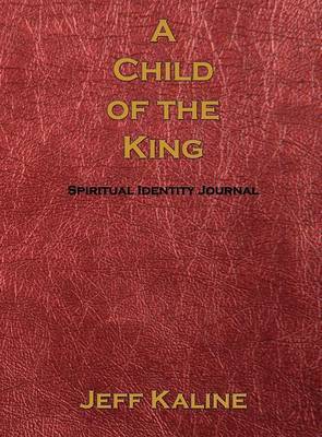 A Child of the King by Jeff Kaline image