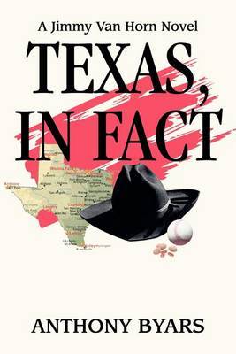 Texas, in Fact: A Jimmy Van Horn Novel by Anthony Byars image