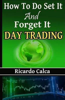 How to Do Set It and Forget It Day Trading image