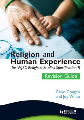 Religion and Human Experience Revision Guide for WJEC GCSE Religious Studies Specification B, Unit 2 by Gavin Craigen image