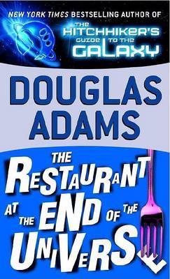 The Restaurant at the End of the Universe (Hitchhiker's Guide to the Galaxy #2) by Douglas Adams