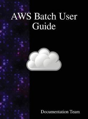 Aws Batch User Guide by Documentation Team image