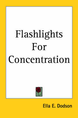 Flashlights for Concentration (1909) by Ella E. Dodson image