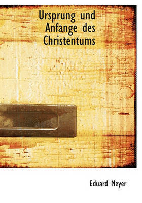 Ursprung Und Anfange Des Christentums by Eduard Meyer image