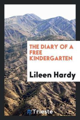 The Diary of a Free Kindergarten by Lileen Hardy image