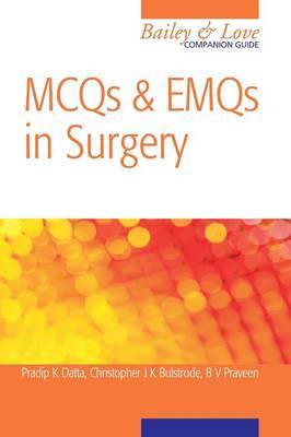 MCQs and EMQs in Surgery: A Bailey & Love Companion Guide on Paperback by Christopher Bulstrode