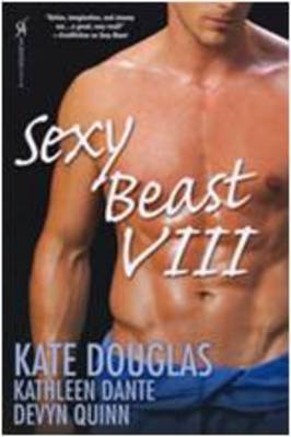 Sexy Beast: v. 8 by Kate Douglas image