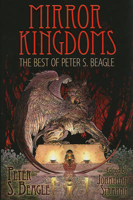 Mirror Kingdoms: The Best of Peter S. Beagle by Peter S Beagle image
