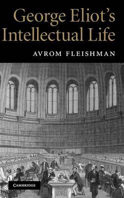 George Eliot's Intellectual Life by Avrom Fleishman image