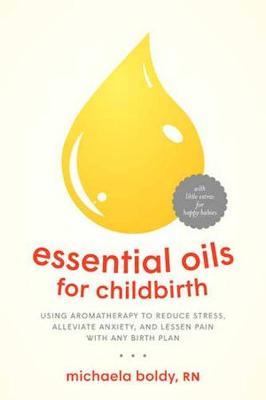 Essential Oils for Childbirth by Michaela Boldy image