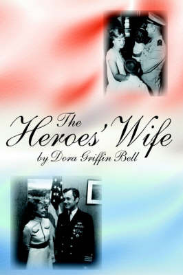 The Heroes' Wife on Hardback by Dora Griffin Bell