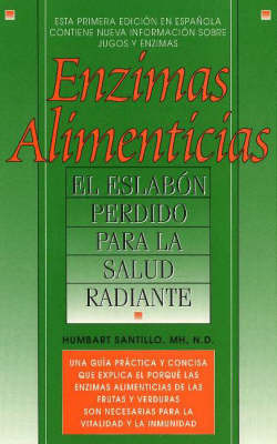 Enzimas Alimenticias: El Eslabon Perdido Para La Salud Radiante on Paperback by Humbart Santillo