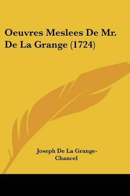 Oeuvres Meslees De Mr. De La Grange (1724) on Paperback by Joseph De La Grange-Chancel