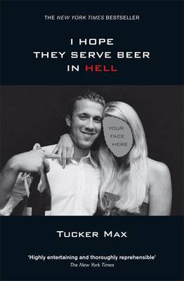 I Hope They Serve Beer in Hell by Tucker Max image