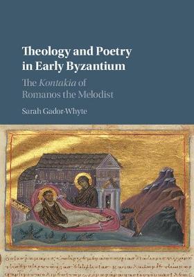 Theology and Poetry in Early Byzantium by Sarah Gador-Whyte image