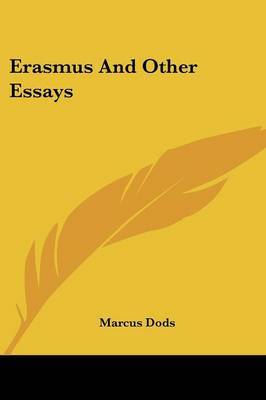Erasmus and Other Essays by Marcus Dods image