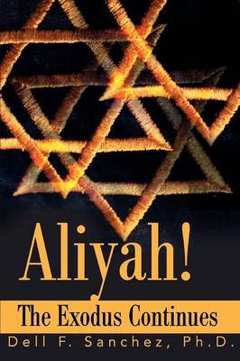 Aliyah!!! The Exodus Continues by Dell F. Sanchez image