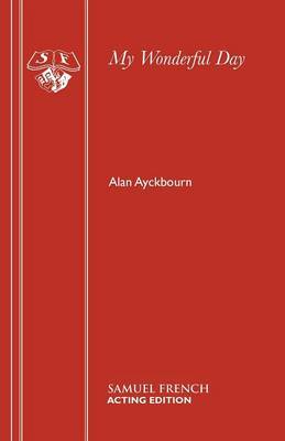 My Wonderful Day by Alan Ayckbourn image