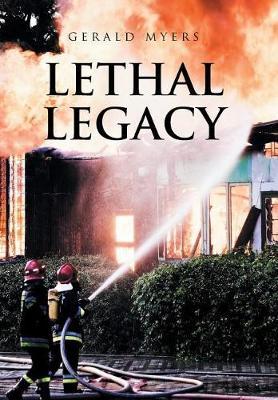 Lethal Legacy by Gerald Myers image